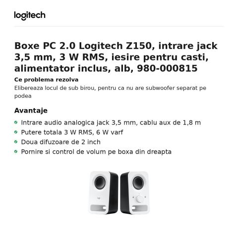 Boxe PC 2.0 Logitech Z150, intrare jack 3,5 mm, 3 W RMS, iesire pentru casti, alimentator inclus, alb, 980-000815 [1]