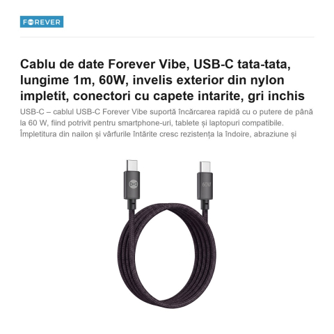 Cablu de date Forever Vibe, USB-C tata-tata, lungime 1m, 60W, invelis exterior din nylon impletit, conectori cu capete intarite, gri inchis [1]
