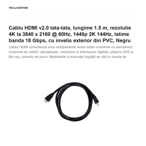 Cablu HDMI v2.0 tata-tata, lungime 1.5 m, rezolutie 4K la 3840 x 2160 @ 60Hz, 1440p 2K 144Hz, latime banda 18 Gbps, cu invelis exterior din PVC, Negru [1]