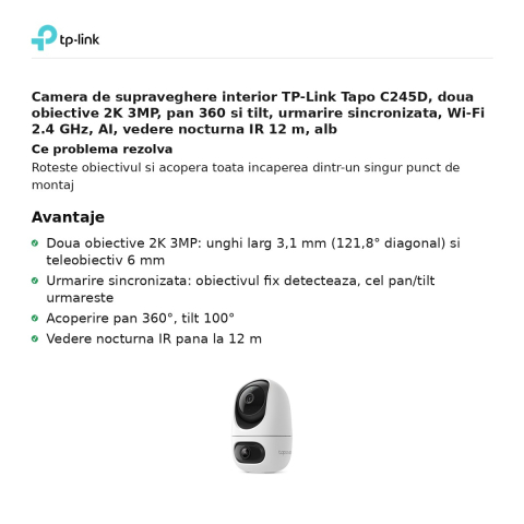 Camera de supraveghere interior TP-Link Tapo C245D, doua obiective 2K 3MP, pan 360 si tilt, urmarire sincronizata, Wi-Fi 2.4 GHz, AI, vedere nocturna IR 12 m, alb [1]