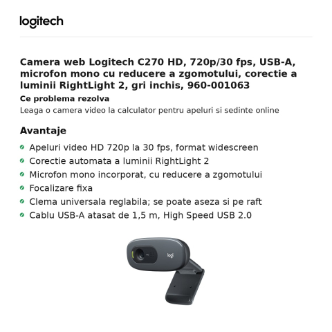 Camera web Logitech C270 HD, 720p/30 fps, USB-A, microfon mono cu reducere a zgomotului, corectie a luminii RightLight 2, gri inchis, 960-001063 [1]