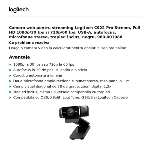 Camera web pentru streaming Logitech C922 Pro Stream, Full HD 1080p/30 fps si 720p/60 fps, USB-A, autofocus, microfoane stereo, trepied inclus, negru, 960-001088 [1]