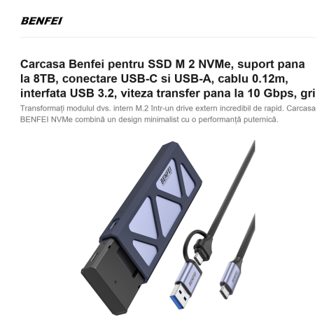 Carcasa Benfei pentru SSD M 2 NVMe, suport pana la 8TB, conectare USB-C si USB-A, cablu 0.12m, interfata USB 3.2, viteza transfer pana la 10 Gbps, gri [1]
