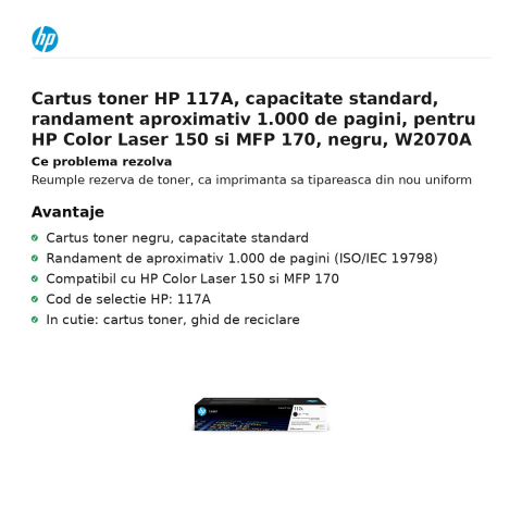 Cartus toner HP 117A, capacitate standard, randament aproximativ 1.000 de pagini, pentru HP Color Laser 150 si MFP 170, negru, W2070A [1]