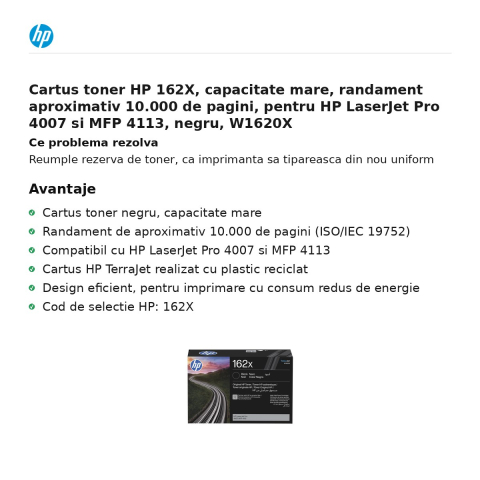 Cartus toner HP 162X, capacitate mare, randament aproximativ 10.000 de pagini, pentru HP LaserJet Pro 4007 si MFP 4113, negru, W1620X [1]