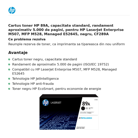 Cartus toner HP 89A, capacitate standard, randament aproximativ 5.000 de pagini, pentru HP LaserJet Enterprise M507, MFP M528, Managed E52645, negru, CF289A [1]