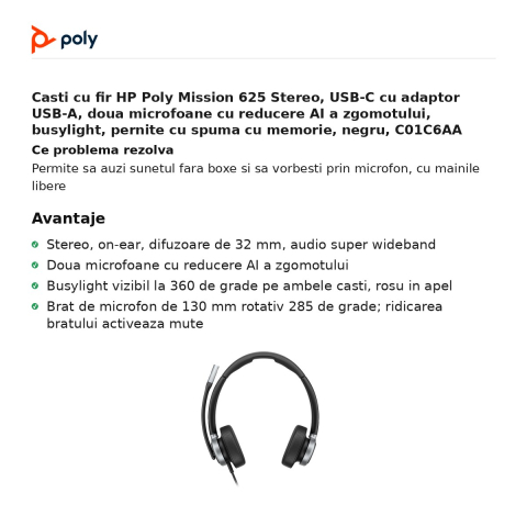 Casti cu fir HP Poly Mission 625 Stereo, USB-C cu adaptor USB-A, doua microfoane cu reducere AI a zgomotului, busylight, pernite cu spuma cu memorie, negru, C01C6AA [1]