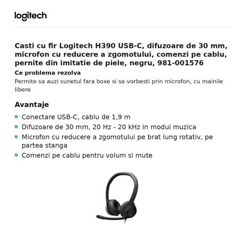 Casti cu fir Logitech H390 USB-C, difuzoare de 30 mm, microfon cu reducere a zgomotului, comenzi pe cablu, pernite din imitatie de piele, negru, 981-001576 [1]