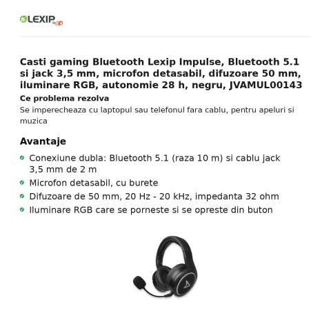Casti gaming Bluetooth Lexip Impulse, Bluetooth 5.1 si jack 3,5 mm, microfon detasabil, difuzoare 50 mm, iluminare RGB, autonomie 28 h, negru, JVAMUL00143 [1]