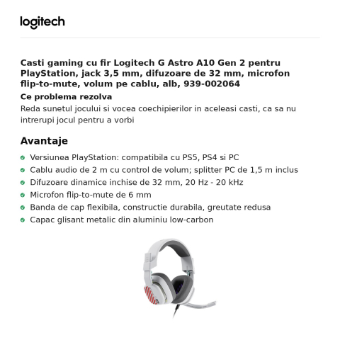 Casti gaming cu fir Logitech G Astro A10 Gen 2 pentru PlayStation, jack 3,5 mm, difuzoare de 32 mm, microfon flip-to-mute, volum pe cablu, alb, 939-002064 [1]