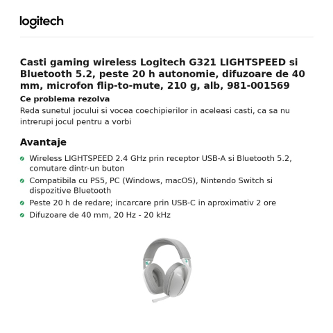 Casti gaming wireless Logitech G321 LIGHTSPEED si Bluetooth 5.2, peste 20 h autonomie, difuzoare de 40 mm, microfon flip-to-mute, 210 g, alb, 981-001569 [1]