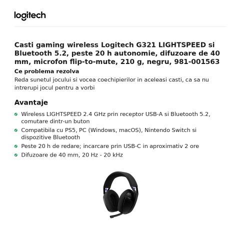 Casti gaming wireless Logitech G321 LIGHTSPEED si Bluetooth 5.2, peste 20 h autonomie, difuzoare de 40 mm, microfon flip-to-mute, 210 g, negru, 981-001563 [1]