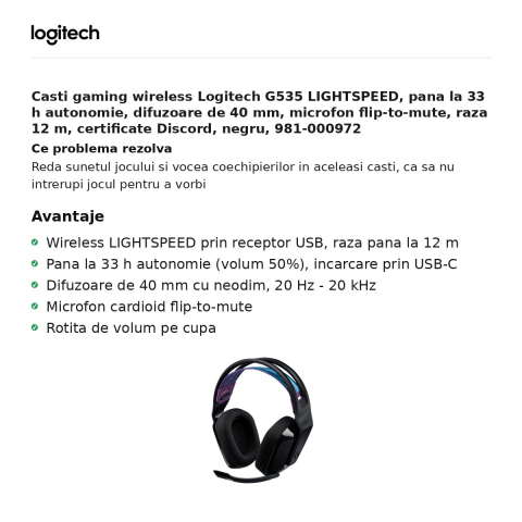 Casti gaming wireless Logitech G535 LIGHTSPEED, pana la 33 h autonomie, difuzoare de 40 mm, microfon flip-to-mute, raza 12 m, certificate Discord, negru, 981-000972 [1]