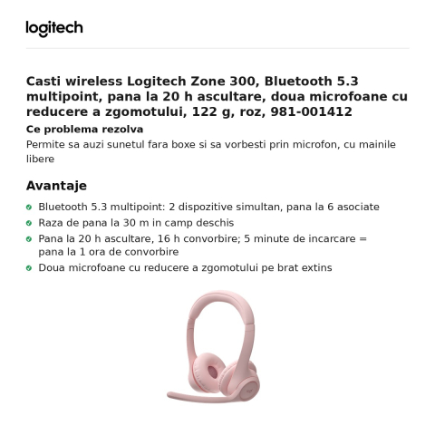 Casti wireless Logitech Zone 300, Bluetooth 5.3 multipoint, pana la 20 h ascultare, doua microfoane cu reducere a zgomotului, 122 g, roz, 981-001412 [1]
