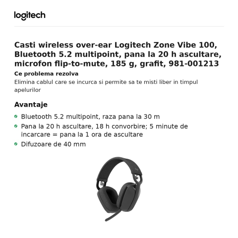 Casti wireless over-ear Logitech Zone Vibe 100, Bluetooth 5.2 multipoint, pana la 20 h ascultare, microfon flip-to-mute, 185 g, grafit, 981-001213 [1]