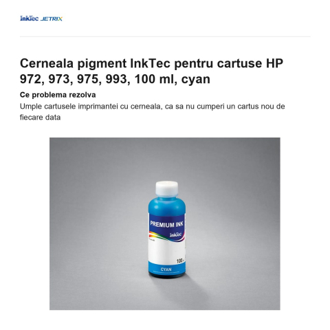 Cerneala pigment InkTec pentru cartuse HP 972, 973, 975, 993, 100 ml, cyan [1]
