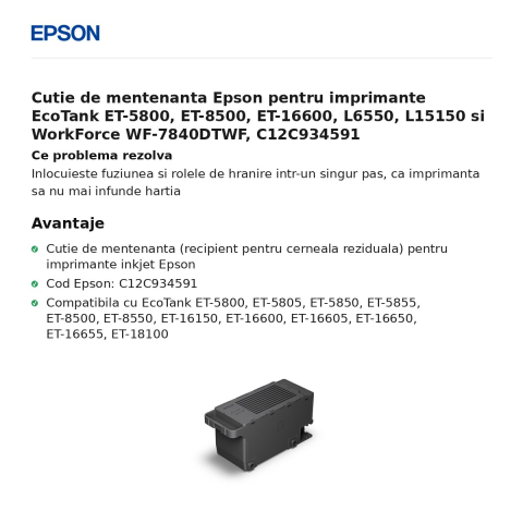 Cutie de mentenanta Epson pentru imprimante EcoTank ET-5800, ET-8500, ET-16600, L6550, L15150 si WorkForce WF-7840DTWF, C12C934591 [1]