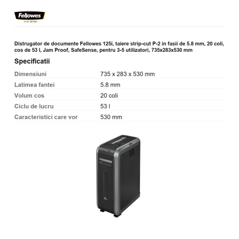 Distrugator de documente Fellowes 125i, taiere strip-cut P-2 in fasii de 5.8 mm, 20 coli, cos de 53 l, Jam Proof, SafeSense, pentru 3-5 utilizatori, 735x283x530 mm [2]