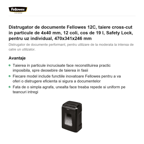 Distrugator de documente Fellowes 12C, taiere cross-cut in particule de 4x40 mm, 12 coli, cos de 19 l, Safety Lock, pentru uz individual, 470x341x246 mm [1]