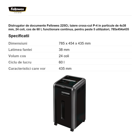 Distrugator de documente Fellowes 225Ci, taiere cross-cut P-4 in particule de 4x38 mm, 24 coli, cos de 60 l, functionare continua, pentru peste 5 utilizatori, 785x454x435 mm [2]