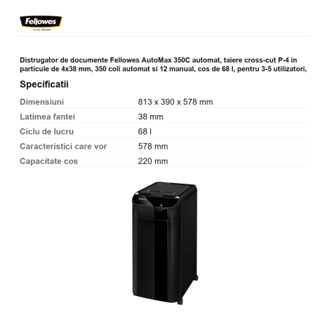 Distrugator de documente Fellowes AutoMax 350C automat, taiere cross-cut P-4 in particule de 4x38 mm, 350 coli automat si 12 manual, cos de 68 l, pentru 3-5 utilizatori, 813x390x578 mm [2]