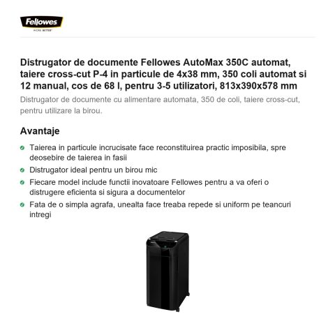 Distrugator de documente Fellowes AutoMax 350C automat, taiere cross-cut P-4 in particule de 4x38 mm, 350 coli automat si 12 manual, cos de 68 l, pentru 3-5 utilizatori, 813x390x578 mm [1]