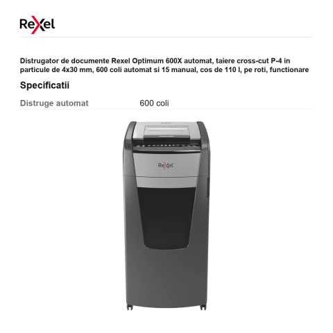 Distrugator de documente Rexel Optimum 600X automat, taiere cross-cut P-4 in particule de 4x30 mm, 600 coli automat si 15 manual, cos de 110 l, pe roti, functionare continua 240 de minute [2]