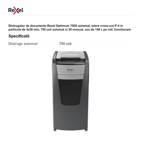 Distrugator de documente Rexel Optimum 750X automat, taiere cross-cut P-4 in particule de 4x30 mm, 750 coli automat si 20 manual, cos de 140 l, pe roti, functionare continua 240 de minute [2]