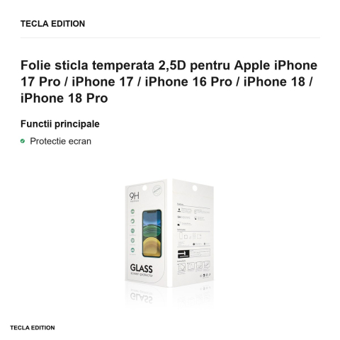 Folie sticla temperata 2,5D pentru Apple iPhone 17 Pro / iPhone 17 / iPhone 16 Pro / iPhone 18 / iPhone 18 Pro [1]