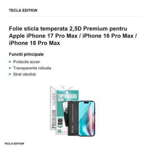 Folie sticla temperata 2,5D Premium pentru Apple iPhone 17 Pro Max / iPhone 16 Pro Max / iPhone 18 Pro Max [1]