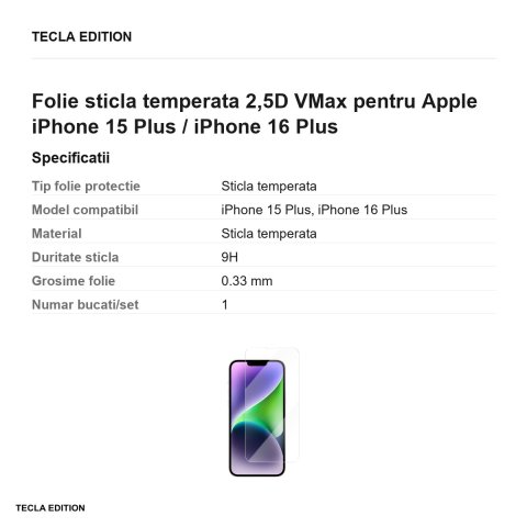 Folie sticla temperata 2,5D VMax pentru Apple iPhone 15 Plus / iPhone 16 Plus [2]