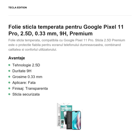 Folie sticla temperata pentru Google Pixel 11 Pro, 2.5D, 0.33 mm, 9H, Premium [1]