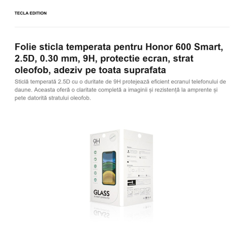 Folie sticla temperata pentru Honor 600 Smart, 2.5D, 0.30 mm, 9H, protectie ecran, strat oleofob, adeziv pe toata suprafata [1]