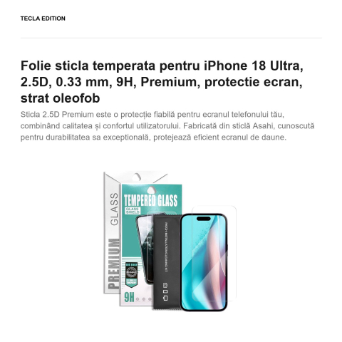 Folie sticla temperata pentru iPhone 18 Ultra, 2.5D, 0.33 mm, 9H, Premium, protectie ecran, strat oleofob [1]