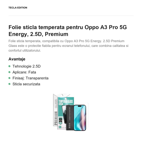 Folie sticla temperata pentru Oppo A3 Pro 5G Energy, 2.5D, Premium [1]