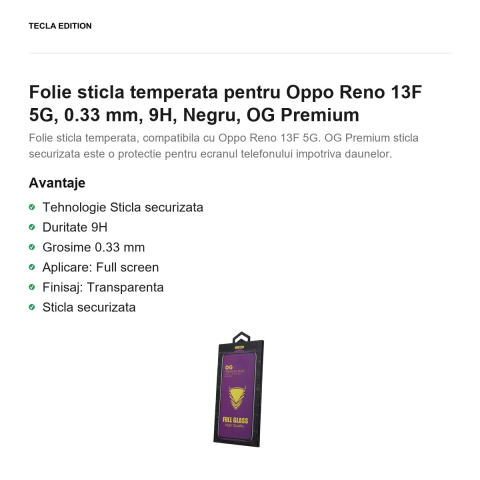 Folie sticla temperata pentru Oppo Reno 13F 5G, 0.33 mm, 9H, Negru, OG Premium [1]