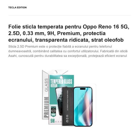 Folie sticla temperata pentru Oppo Reno 16 5G, 2.5D, 0.33 mm, 9H, Premium, protectia ecranului, transparenta ridicata, strat oleofob [1]