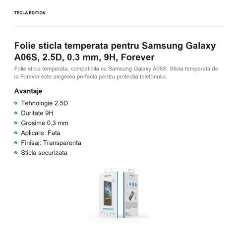 Folie sticla temperata pentru Samsung Galaxy A06S, 2.5D, 0.3 mm, 9H, Forever [1]