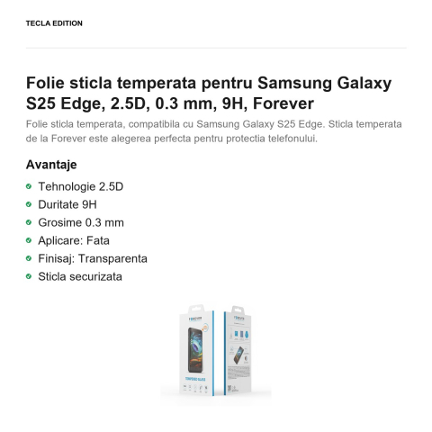 Folie sticla temperata pentru Samsung Galaxy S25 Edge, 2.5D, 0.3 mm, 9H, Forever [1]