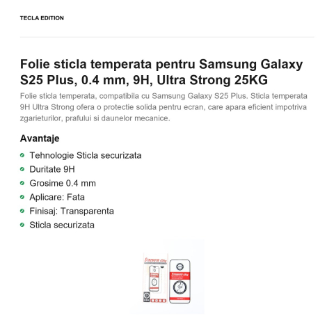 Folie sticla temperata pentru Samsung Galaxy S25 Plus, 0.4 mm, 9H, Ultra Strong 25KG [1]