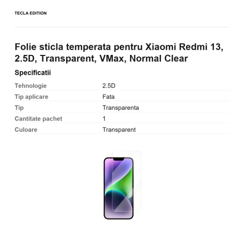Folie sticla temperata pentru Xiaomi Redmi 13 4G, 2.5D, Transparent, VMax, Normal Clear [2]