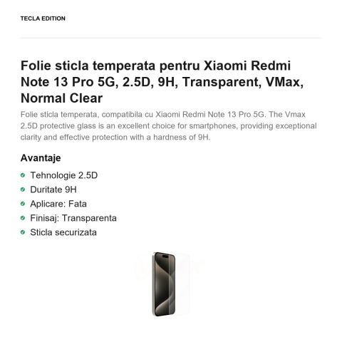 Folie sticla temperata pentru Xiaomi Redmi Note 13 Pro 5G, 2.5D, 9H, Transparent, VMax, Normal Clear [1]