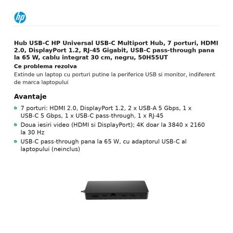 Hub USB-C HP Universal USB-C Multiport Hub, 7 porturi, HDMI 2.0, DisplayPort 1.2, RJ-45 Gigabit, USB-C pass-through pana la 65 W, cablu integrat 30 cm, negru, 50H55UT [1]