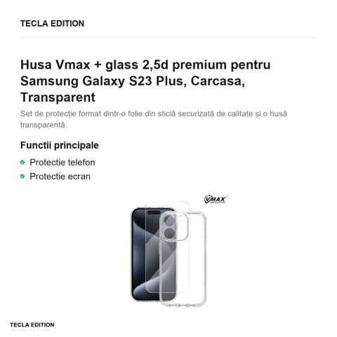 Husa Vmax + glass 2,5d premium pentru Samsung Galaxy S23 Plus, Carcasa, Transparent [1]