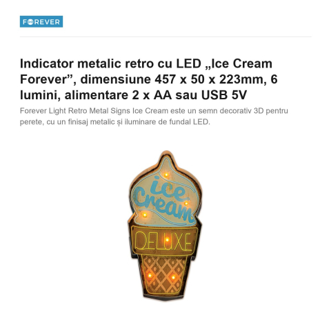 Indicator metalic retro cu LED „Ice Cream Forever”, dimensiune 457 x 50 x 223mm, 6 lumini, alimentare 2 x AA sau USB 5V [1]