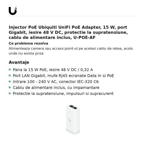 Injector PoE Ubiquiti UniFi PoE Adapter, 15 W, port Gigabit, iesire 48 V DC, protectie la supratensiune, cablu de alimentare inclus, U-POE-AF [1]