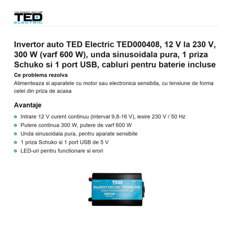 Invertor auto TED Electric TED000408, 12 V la 230 V, 300 W (varf 600 W), unda sinusoidala pura, 1 priza Schuko si 1 port USB, cabluri pentru baterie incluse [1]