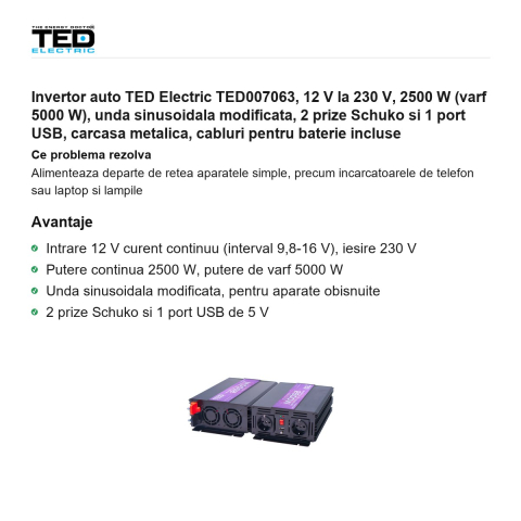 Invertor auto TED Electric TED007063, 12 V la 230 V, 2500 W (varf 5000 W), unda sinusoidala modificata, 2 prize Schuko si 1 port USB, carcasa metalica, cabluri pentru baterie incluse [1]