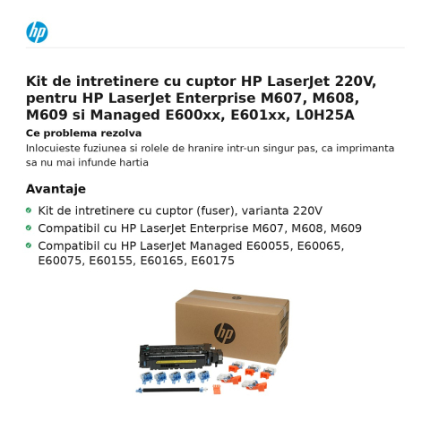 Kit de intretinere cu cuptor HP LaserJet 220V, pentru HP LaserJet Enterprise M607, M608, M609 si Managed E600xx, E601xx, L0H25A [1]
