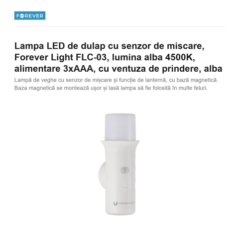 Lampa LED de dulap cu senzor de miscare, Forever Light FLC-03, lumina alba 4500K, alimentare 3xAAA, cu ventuza de prindere, alba [1]